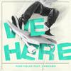 Redeyeblue - We Here (feat. Fashawn) (Flip Remix Radio Edit)