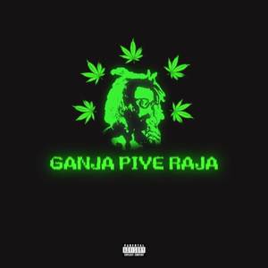 Ganja Piye Raja