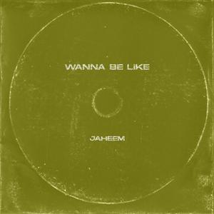 Wanna Be Like