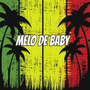MELO DE BABY (Reggae Remix)