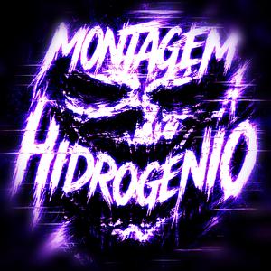 MONTAGEM HIDROGENIO - Super Slowed