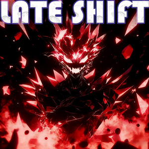 LATE SHIFT