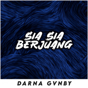 Sia Sia Berjuang