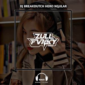 DJ BREAKDUTCH HERO NGULAR (BOOTLEG)
