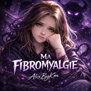 Ma fibromyalgie
