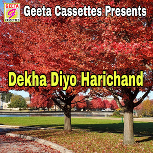 Dekha Diyo Harichand