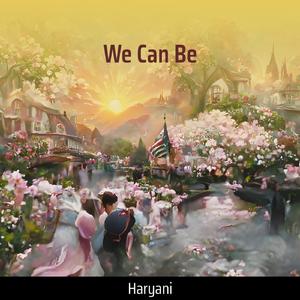 We Can Be
