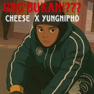 Ungbukani (feat. Yung Nipho)