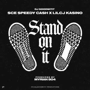 Stand On It (feat. SCE Speedy Cash & LilCj Kasino)