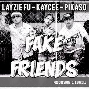 FAKE FRIENDS (feat. KAYCEE & LAYZIE FU)