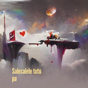 Salesalele tutu pa (Remastered 2024)