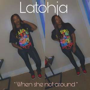 When She Not Around