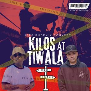 Kilos at Tiwala (Jepp Buddy x Echxvst)