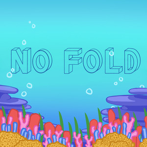 No Fold