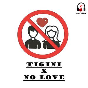 Tigini X No Love