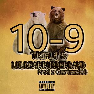 10-9 (feat. Lulbearrubberband)