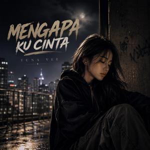Mengapa Ku Cinta (feat. YUNA VEE)