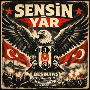 Sensin Yar | Beşiktaş Marşı
