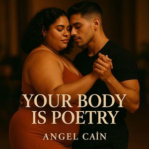 YOUR BODY IS POETRY