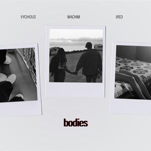 Bodies (feat. Vychious, MACHIM & JRED)
