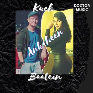 Kuch Ankaheen Baatein