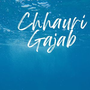 Chhauri Gajab
