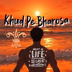 Khud Pe Bharosa