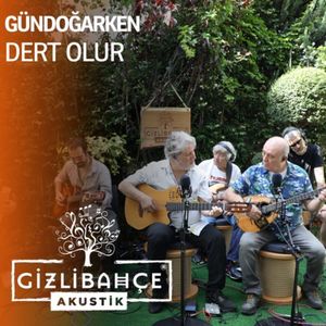 Dert Olur (Gizli Bahçe Akustik)