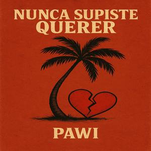 Nunca Supiste Querer