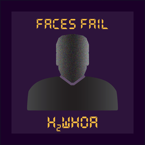 Faces Fail
