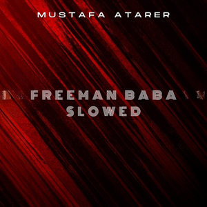 Freeman Baba (Slowed)
