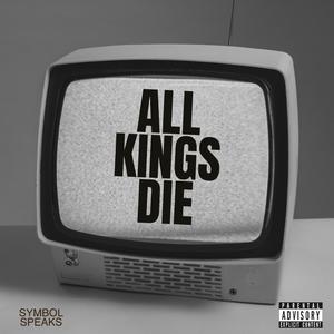 ALL KINGS DIE