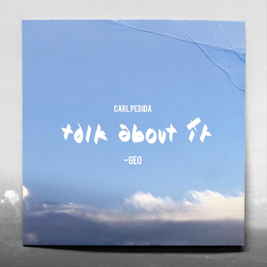 Talk About It (feat. -Geo)