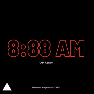 8:88 AM (feat. Highclaxx & LOFFST)