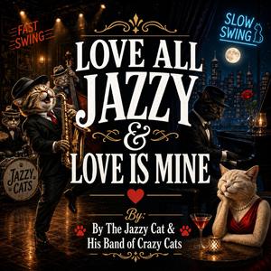 LOVE ALL JAZZY (feat. The Jazzy Cat & His Band of Crazy Cats)