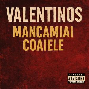 Valentinos manca-mi-ai coaiele