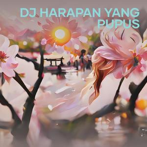 Dj Harapan Yang Pupus
