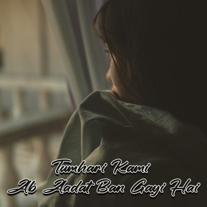 Tumse Pyaar Tha, Ab Toh Aadat Hai