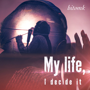 My life, I decide it