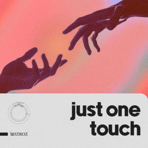 just one touch