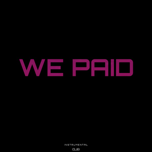 We Paid (Instrumental)