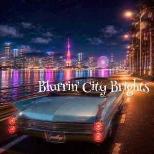 Blurrin' City Brights