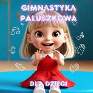 Gimnastyka paluszkowa dla dzieci