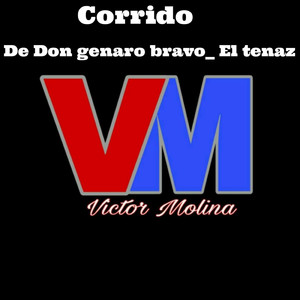 Corrido De Don Genaro Bravo El Tenaz