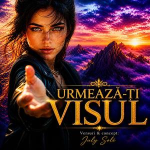 URMEAZĂ-ȚI VISUL