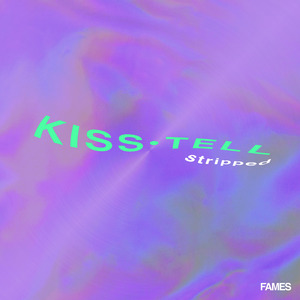 Kiss / Tell (Stripped)