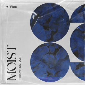 Moist (feat. VIN DOTSON)