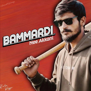 Bammardi Nee Akkani