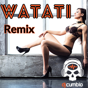 WATATI (Remix)