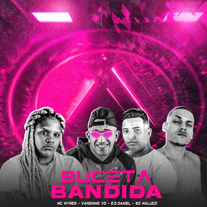 Buceta bandida (feat. MC Myres) (Remix Brega Funk)